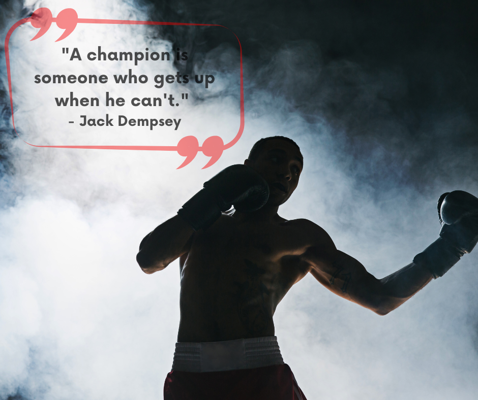 Monday Motivation: Fitness Quotes To Inspire You 9 "A champion is someone who gets up when he can't." - Jack Dempsey